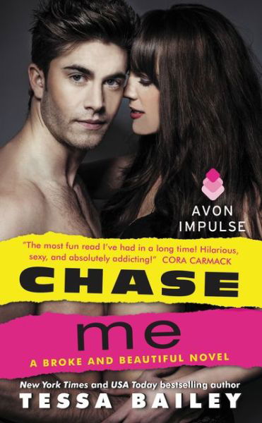 Cover for Tessa Bailey · Chase Me: a Broke and Beautiful Novel (Pocketbok) (2015)