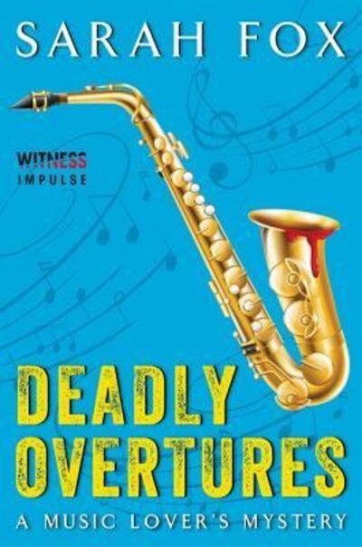 Cover for Sarah Fox · Deadly Overtures : A Music Lover's Mystery (Taschenbuch) (2016)