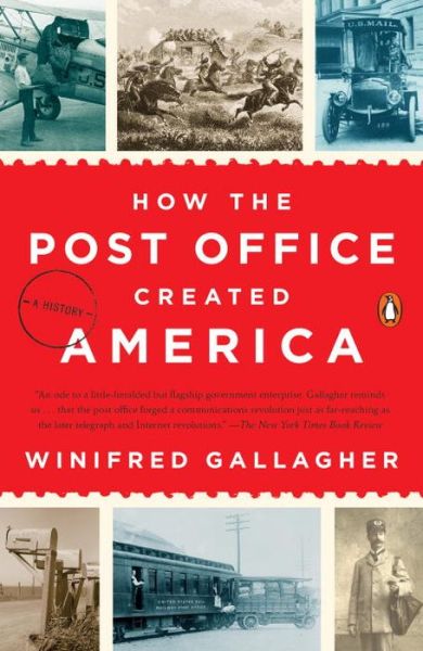 Cover for Winifred Gallagher · How the Post Office Created America: A History (Taschenbuch) (2017)