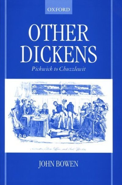 Cover for Bowen, John (, University of Keele) · Other Dickens: Pickwick to Chuzzlewit (Hardcover Book) (1999)