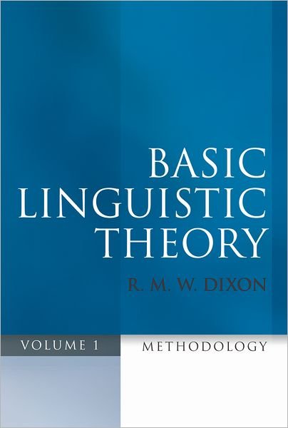 Cover for Dixon, R. M. W. (, Cairns Institute, James Cook University) · Basic Linguistic Theory Volume 1: Methodology (Taschenbuch) (2009)