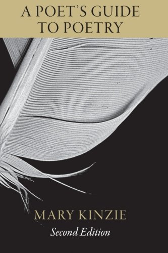 Cover for Mary Kinzie · A Poet's Guide to Poetry, Second Edition (Chicago Guides to Writing, Editing, and Publishing) (Paperback Book) [Second edition] (2013)