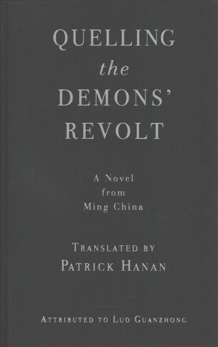 Cover for Guanzhong Luo · Quelling the Demons' Revolt: A Novel from Ming China - Translations from the Asian Classics (Hardcover Book) (2017)