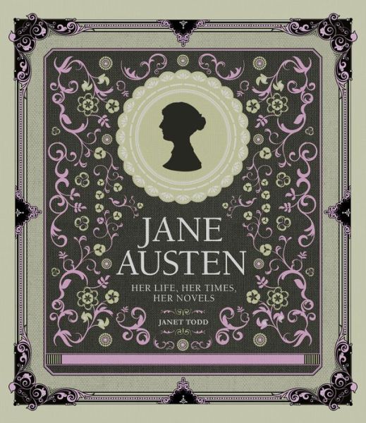 Cover for Janet Todd · Jane Austen: Her Life, Her Times, Her Novels (Hardcover Book) (2019)