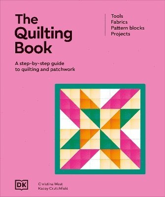 Cover for Dk · The Quilting Book: A Step-by-step Guide to Quilting and Patchwork (Hardcover bog) (2025)