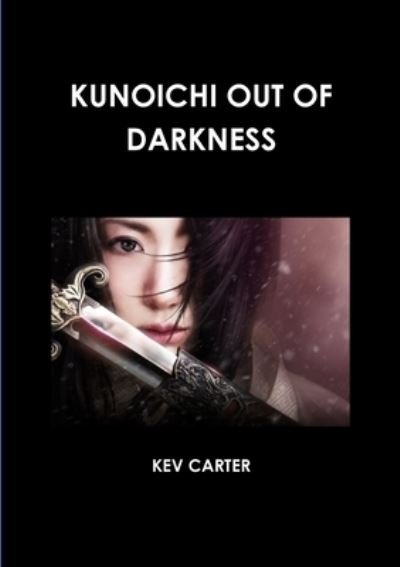 Cover for Kev Carter · Kunoichi out of Darkness (Paperback Bog) (2020)