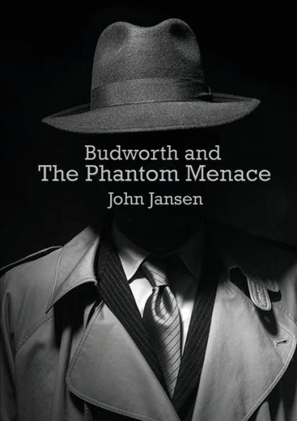 Cover for John Jansen · Budworth and the Phantom Menace (Book) (2020)