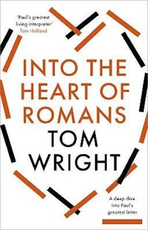 Into the Heart of Romans: A Deep Dive into Paul's Greatest Letter - Tom Wright - Książki - SPCK Publishing - 9780281089062 - 23 października 2025