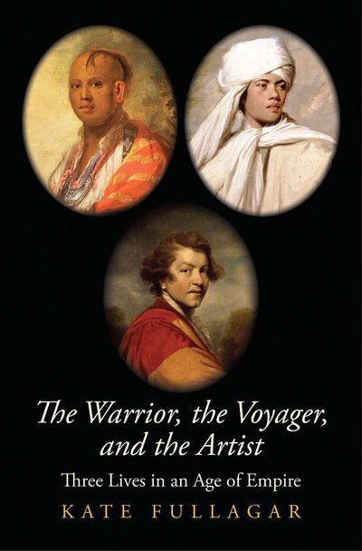 Cover for Kate Fullagar · Warrior the Voyager &amp; the Artist the (Hardcover Book) (2020)