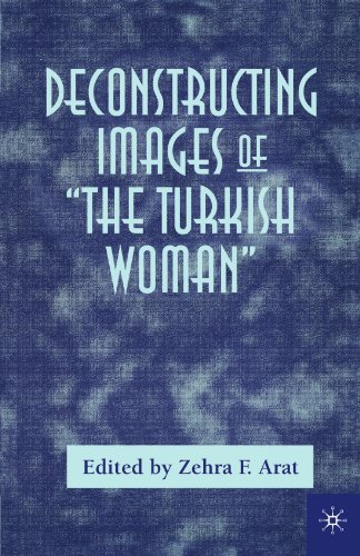 Cover for Zehra F. Arat · Deconstructing Images of The Turkish Woman (Paperback Book) [1998 edition] (1998)