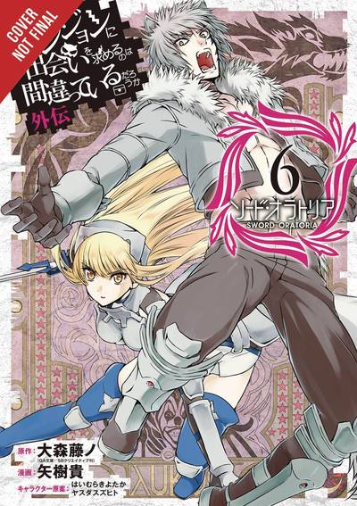 Is It Wrong to Try to Pick Up Girls in a Dungeon? On the Side: Sword Oratoria, Vol. 6 (manga) - Andrew Gaippe - Books - Little, Brown & Company - 9780316448062 - January 22, 2019