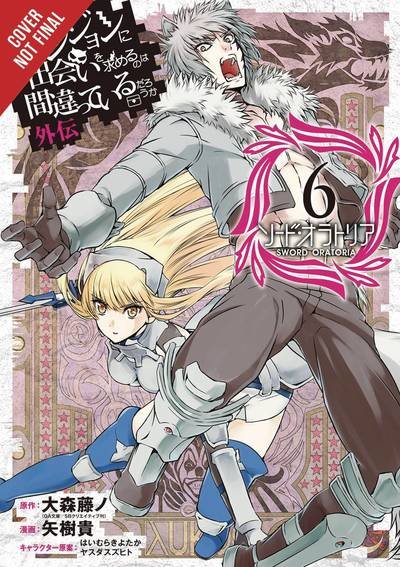 Cover for Fujino Omori · Is It Wrong to Try to Pick Up Girls in a Dungeon? Sword Oratoria, Vol. 6 (Paperback Bog) (2019)