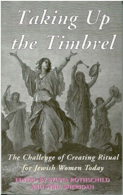 Cover for Nigel Malin · Taking Up the Timbrel: The Challenge of Creating Ritual for Jewish Women Today (Paperback Book) (2000)