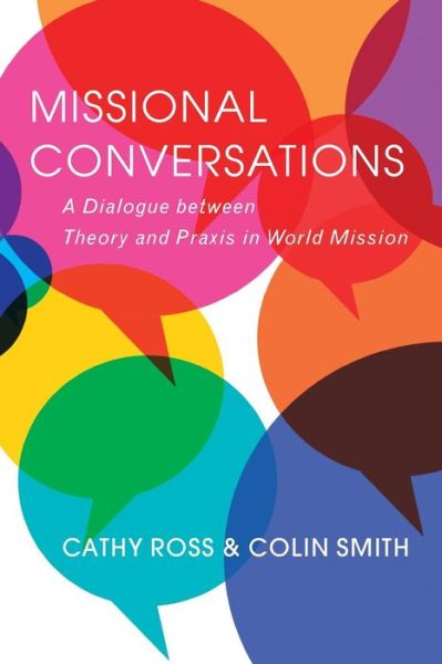 Cover for Missional Conversations: A Dialogue between Theory and Praxis in World Mission (Paperback Book) (2018)