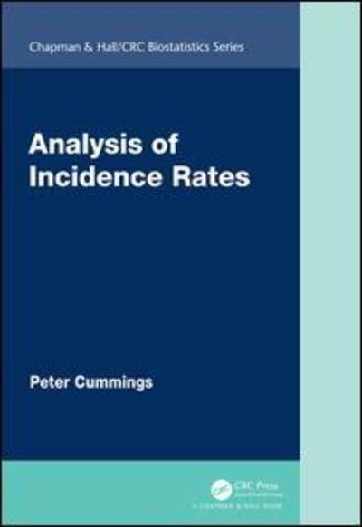 Cover for Cummings, Peter (Department of Epidemiology, University of Washington, Seattle, USA) · Analysis of Incidence Rates - Chapman &amp; Hall / CRC Biostatistics Series (Hardcover Book) (2019)