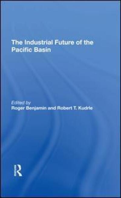 Cover for Roger Benjamin · The Industrial Future Of The Pacific Basin (Hardcover Book) (2019)