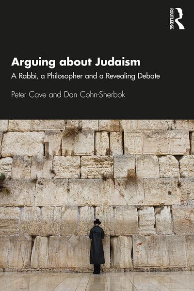 Cover for Peter Cave · Arguing about Judaism: A Rabbi, a Philosopher and a Revealing Debate (Taschenbuch) (2020)