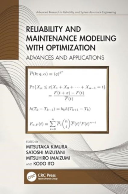 Reliability and Maintenance Modeling with Optimization: Advances and Applications - Advanced Research in Reliability and System Assurance Engineering (Paperback Book) (2024)