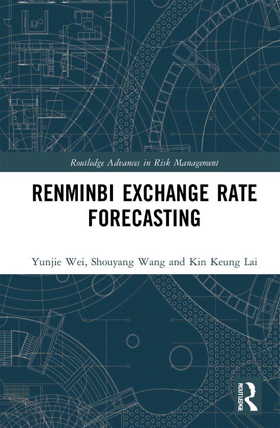 Cover for Wei, Yunjie (Chinese Academy of Sciences, China) · Renminbi Exchange Rate Forecasting - Routledge Advances in Risk Management (Hardcover bog) (2021)