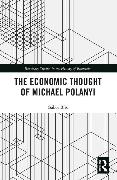 Cover for Gabor Biro · The Economic Thought of Michael Polanyi - Routledge Studies in the History of Economics (Paperback Book) (2021)