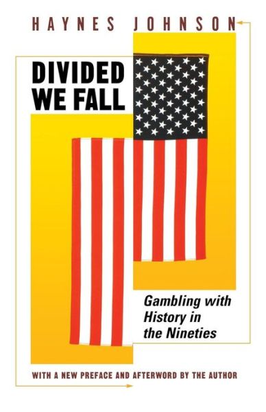 Cover for Haynes Johnson · Divided We Fall: Gambling with History in the Nineties (Paperback Book) [New edition] (1995)