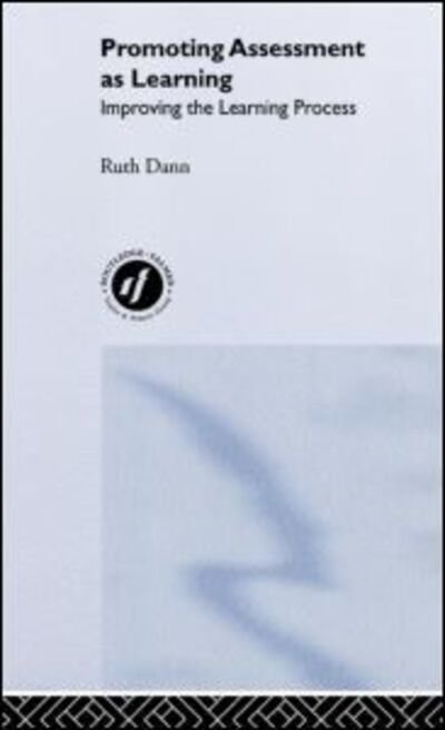 Cover for Dann, Ruth (UCL Institute of Education, UK) · Promoting Assessment as Learning: Improving the Learning Process (Innbunden bok) (2002)