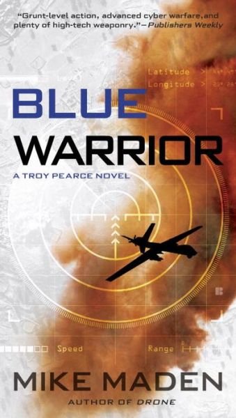 Cover for Mike Maden · Blue Warrior: A Troy Pearce Novel (Paperback Book) (2015)