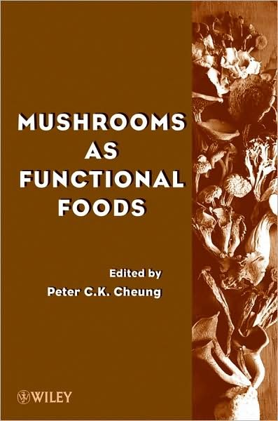 Cover for PC Cheung · Mushrooms as Functional Foods (Gebundenes Buch) (2008)