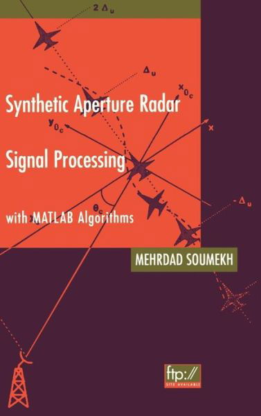 Cover for Mehrdad Soumekh · Synthetic Aperture Radar Signal Processing with MATLAB Algorithms (Hardcover Book) (1999)