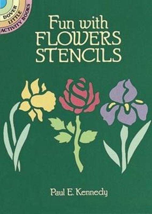 Fun with Stencils: Flowers - Little Activity Books - Paul E. Kennedy - Gadżety - Dover Publications Inc. - 9780486259062 - 1 lutego 2000