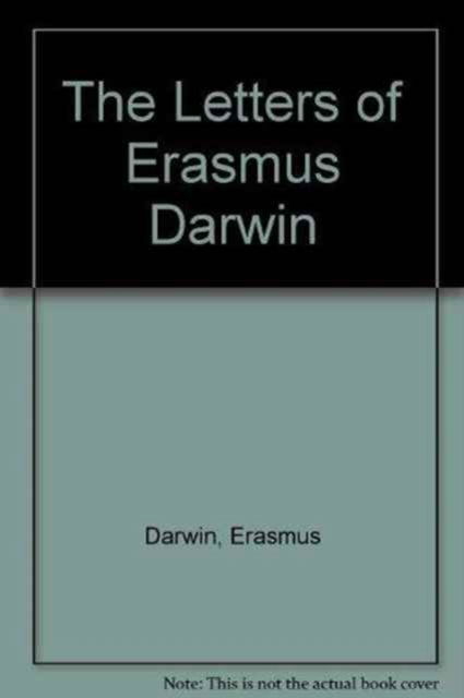 The Letters of Erasmus Darwin - Erasmus Darwin - Książki - Cambridge University Press - 9780521237062 - 12 listopada 1981