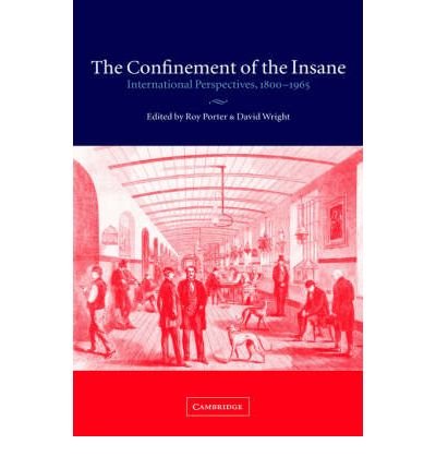 Cover for Roy Porter · The Confinement of the Insane: International Perspectives, 1800-1965 (Innbunden bok) (2003)