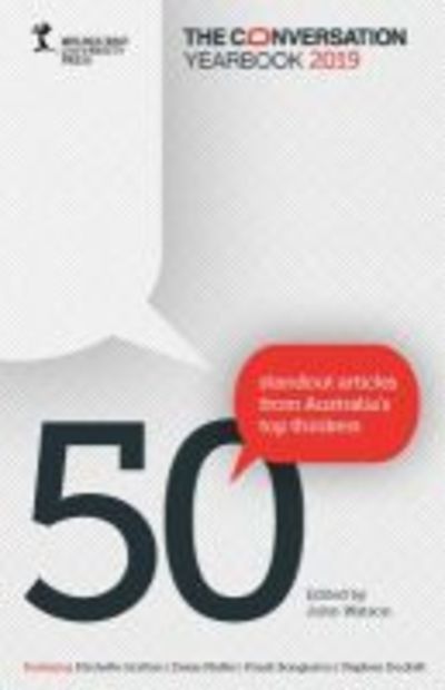 The Conversation Yearbook 2019: 50 Standout articles from Australia's top thinkers - John Watson - Kirjat - Melbourne University Press - 9780522876062 - tiistai 19. marraskuuta 2019