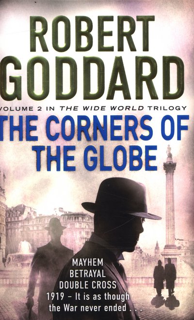 Cover for Robert Goddard · The Corners of the Globe: (The Wide World - James Maxted 2) - The Wide World Trilogy (Paperback Bog) (2015)