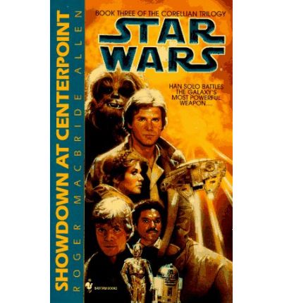 Cover for Roger Macbride Allen · Showdown at Centerpoint (Star Wars: the Corellian Trilogy, Book 3) (Paperback Book) [1st edition] (1995)