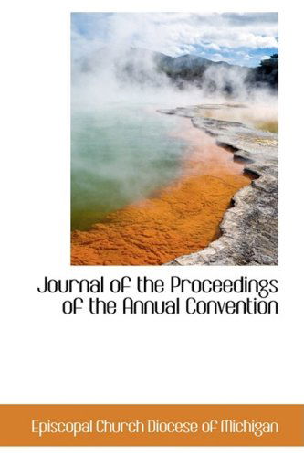 Cover for Episcopal Church Diocese of Michigan · Journal of the Proceedings of the Annual Convention (Paperback Book) (2008)