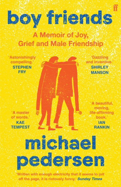 Boy Friends: A Memoir of Joy, Grief and Male Friendship - Michael Pedersen - Boeken - Faber & Faber - 9780571360062 - 27 april 2023