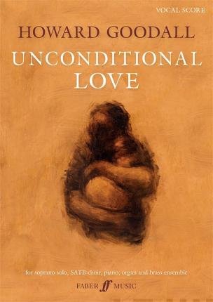 Cover for Howard Goodall · Unconditional Love (Partituren) (2022)