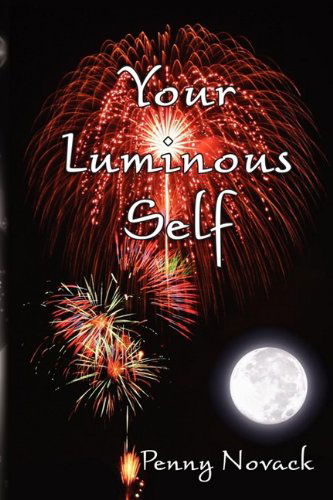 Cover for Penny J. Novack · Your Luminous Self (Paperback Book) (2009)