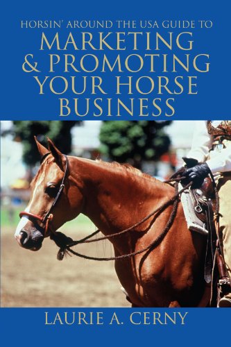 Cover for Laurie Cerny · Horsin' Around the USA Guide to Marketing &amp; Promoting Your Horse Business (Paperback Book) (2008)