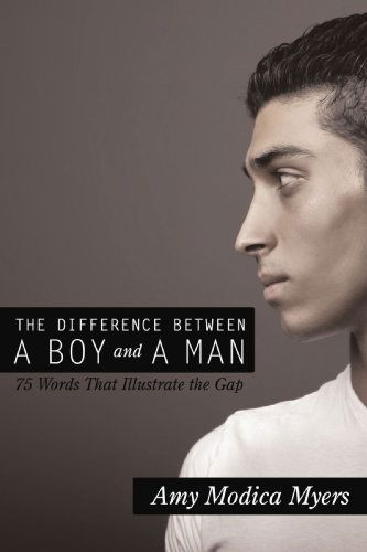 Cover for Amy Modica Myers · The Difference Between a Boy and a Man: 75 Words That Illustrate the Gap (Paperback Book) (2009)