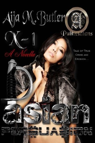 Cover for Aija M. Butler · Asian Persuasion: the X-files Series (Volume 1) (Paperback Book) (2012)