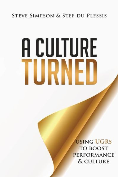 Cover for Steve Simpson · A Culture Turned: Using UGRs to boost performance &amp; culture (Taschenbuch) (2018)