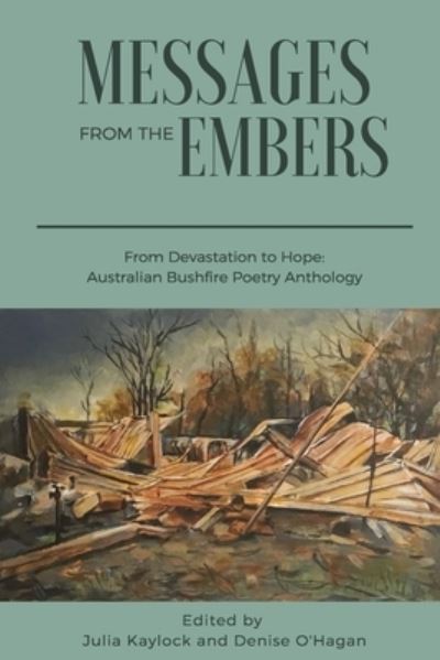 Cover for Julia Kaylock · Messages from the Embers: From Devastation to Hope, Australian Bushfire Anthology (Paperback Book) (2020)