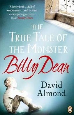 Cover for David Almond · The True Tale of the Monster Billy Dean (Paperback Book) (2012)