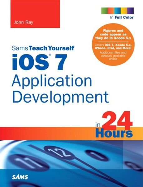 Cover for John · Ios 7 Application Development in 24 Hours, Sams Teach Yourself (Paperback Book) [5 Rev edition] (2014)