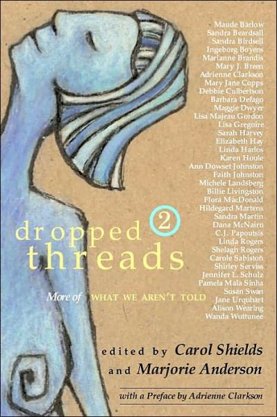 Cover for Carol Shields · Dropped Threads 2: More of What We Aren't Told (Paperback Book) (2003)