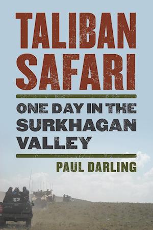 Cover for Paul Darling · Taliban Safari: One Day in the Surkhagan Valley (Paperback Book) (2019)