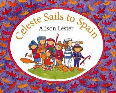 Celeste Sails to Spain - Alison Lester - Książki - Hachette Australia - 9780733621062 - 25 maja 2006