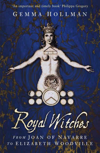 Cover for Gemma Hollman · Royal Witches: From Joan of Navarre to Elizabeth Woodville (Paperback Book) (2021)